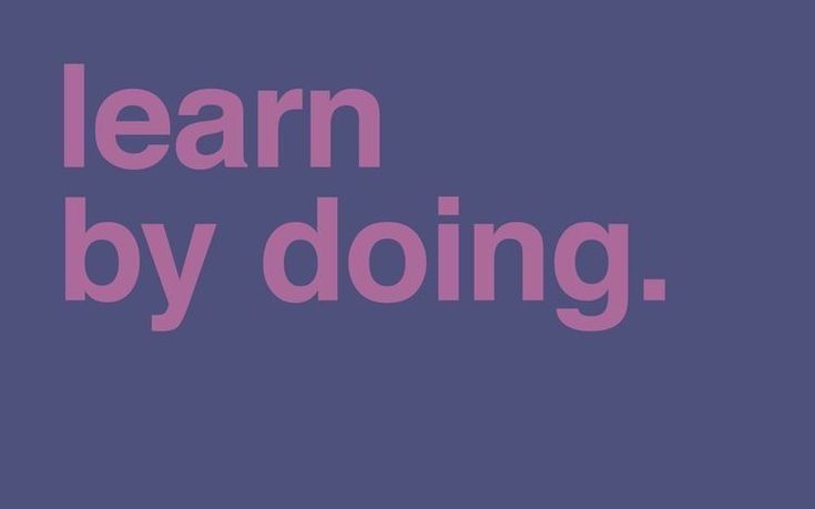 Learn by doing